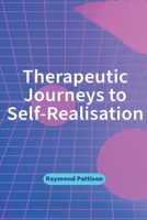 Therapeutic Journeys to Self-Realisation: (With Waymarkers) 0473726009 Book Cover