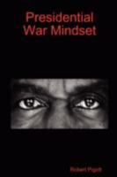 Presidential War Mindset 143571802X Book Cover