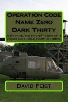 Operation Code Name Zero Dark Thirty: A Spy Novel and Mystery Story of 19 Rough and Tumble Fourth Graders! 149938582X Book Cover