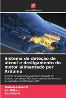 Sistema de deteção de álcool e desligamento do motor alimentado por Arduino (Portuguese Edition) 6206915921 Book Cover