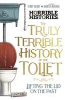 THE TRULY TERRIBLE HISTORY OF THE TOILET 0702337439 Book Cover