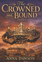 The Crowned and Bound: CHOICE B0GWVWR2K4 Book Cover