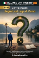 Segreti sul Lago di Como: Aprende italiano con historias de detectives fáciles - A2/B1 (Misteri Italiani - Libro 2) (Misteri Italiani – Aprende ... de detectives A2/B1) (Italian Edition) B0G33YLMKR Book Cover
