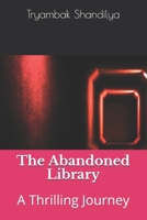 The Abandoned Library: A Thrilling Journey B08GRRHS72 Book Cover
