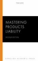 Mastering Products Liability (Mastering Series) 1531032052 Book Cover