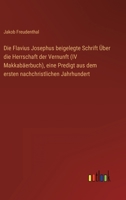 Die Flavius Josephus beigelegte Schrift Über die Herrschaft der Vernunft (IV Makkabäerbuch), eine Predigt aus dem ersten nachchristlichen Jahrhundert 3368492551 Book Cover