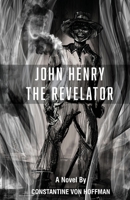 John Henry the Revelator 1736331701 Book Cover