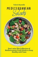 Mediterranean Salads: Don't miss This Collection of Mediterranean Fresh Salads to Keep Healthy with Taste 1802699066 Book Cover