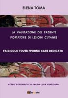 La valutazione del paziente portatore di lesioni cutanee - Fascicolo Toven 8892675885 Book Cover