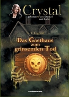 Crystal - Geboren aus Dunkel und Licht (5): Das Gasthaus zum grinsenden Tod (German Edition) 3819281363 Book Cover