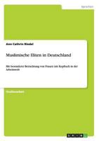 Muslimische Eliten in Deutschland: Frauen mit Kopftuch in der Arbeitswelt 3656267391 Book Cover