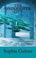 The Underwater City 154292183X Book Cover