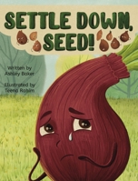 Settle Down, Seed! 108816319X Book Cover