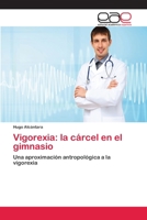 Vigorexia: La Carcel En El Gimnasio 3659069124 Book Cover