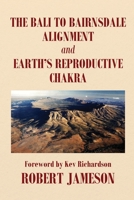 The Bali to Bairnsdale Alignment and Earth's Reproductive Chakra 171614759X Book Cover
