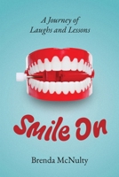 Smile On: A Journey of Laughs and Lessons B0DT7DBZD4 Book Cover