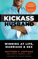 Kickass Husband: Winning at Life, Marriage and Sex 1737754401 Book Cover