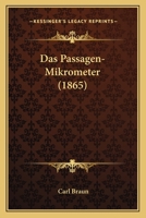 Das Passagen-Mikrometer (1865) 116037144X Book Cover