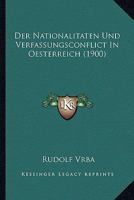 Der Nationalitaten Und Verfassungsconflict In Oesterreich (1900) 1167604997 Book Cover