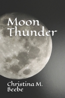 Moon Thunder B08VBH5NQ6 Book Cover