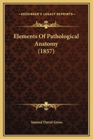 Elements of Pathological Anatomy 1344091199 Book Cover