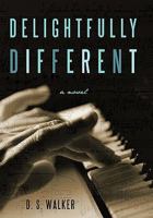 Delightfully Different 1450260500 Book Cover