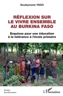 Réflexion sur le vivre ensemble au Burkina Faso: Esquisse pour une éducation à la tolérance à l'école primaire (Études Eurafricaines) (French Edition) 2343205477 Book Cover