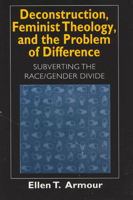 Deconstruction, Feminist Theology, and the Problem of Difference: Subverting the Race/Gender Divide (Religion and Postmodernism Series) 0226026906 Book Cover