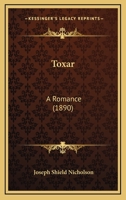 Toxar, a romance 0469508574 Book Cover