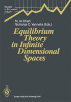 Equilibrium Theory in Infinite Dimensional Spaces (Studies in Economic Theory) 3642081142 Book Cover