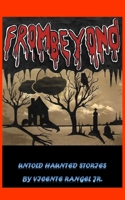 From Beyond: Untold Haunted Stories B0CGYTLKZM Book Cover