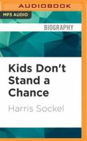The Kids Don't Stand a Chance: Growing Up in Teach for America 1536623474 Book Cover