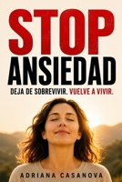 STOP ANSIEDAD: Recupera el control de tu vida mirando al mundo con alegría (Libérate del miedo) B0G3NSW1G9 Book Cover