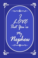 I Love That You Are My Nephew 2020 Planner Weekly and Monthly: Jan 1, 2020 to Dec 31, 2020/ Weekly & Monthly Planner + Calendar Views: (Gift Book for Nephew as an Agenda & Planner) 1676798196 Book Cover