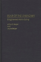 Fear of the Unknown: Enlightened Aid-In-Dying 0275946835 Book Cover