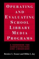 Operating and Evaluating School Library Media Programs: A Handbook for Administrators and Librarians 1555702503 Book Cover
