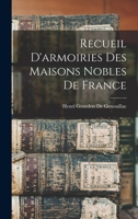 Recueil d'Armoiries Des Maisons Nobles de France (Classic Reprint) 1019094966 Book Cover