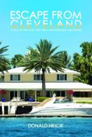 Escape from Cleveland: A Tale of Two Doctors and a Pre-Retirement Meltdown 1944680284 Book Cover