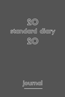 2020 standard diary journal: 2020 standard diary journal120 pages with matte cover 1671225945 Book Cover