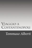 Viaggio a Costantinopoli 154638443X Book Cover