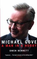 Michael Gove: A Man in a Hurry 178590440X Book Cover