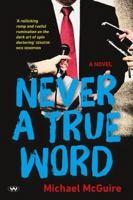 Never a True Word 1743054734 Book Cover