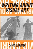 Writing About Visual Art (Aesthetics Today) 1581152612 Book Cover