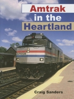 Amtrak in the Heartland (Railroads Past and Present) 025334705X Book Cover