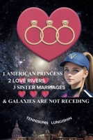 1 American Princess, 2 Love Rivers, 3 Sister Marriages & Galaxies Are Not Receding B0GYLNS6H4 Book Cover