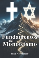 Fundamentos del Monoteísmo (Spanish Edition) B0FDLF4FKK Book Cover