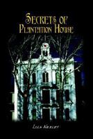 Secrets of Plantation House 1410734218 Book Cover