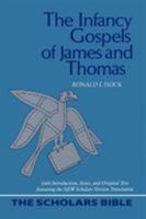 The Infancy Gospels of James and Thomas: With Introduction, Notes, and Original Text Featuring the New Scholars Version Translation (Scholars Bible) (Scholars Bible) 094434447X Book Cover