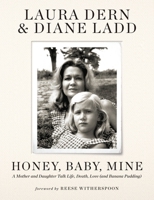Honey, Baby, Mine: A Mother and Daughter Talk Life, Death, Love 153872037X Book Cover