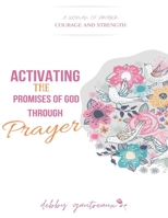 Activating the Promises of God through Prayer 1940461219 Book Cover
